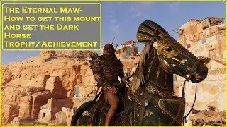 Assassin's Creed&reg; Origins How to Get the Eternal Maw and Dark Horse Trophy/Achievement