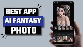 Best AI Fantasy Photo App for Android