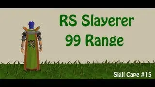 RS Slayerer | 99 Range (Max Combat) | Skill Cape #15
