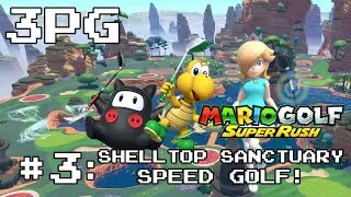3PG: Mario Golf: Super Rush #3: Shelltop Sanctuary Speed Golf!
