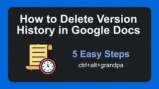 How to Delete Version History in Google Docs (Easy)