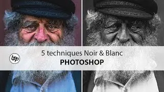5 TECHNIQUES pour créer un NOIR et BLANC dans PHOTOSHOP avec @APPRENDRE LA PHOTO DE PORTRAIT