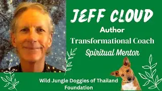 Jeff Cloud, Author, Spiritual Mentor, Thai Dog Rescue