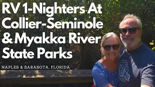 RV Overnighters At Collier-Seminole and Myakka River State Parks