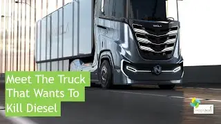 Meet Nikola Motor - The Company That Wants To Kill Diesel Trucks