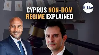 Cyprus Non-Dom Regime Explained