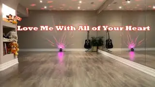 Love Me With All of Your Heart line dance (Dance & Teach)