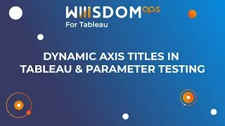 Dynamic Axis Titles in Tableau & Parameter Testing
