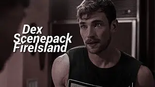 Dex Scenepack || Fire Island