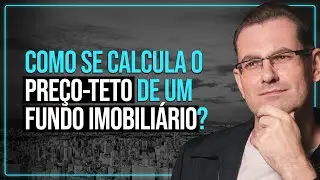 PREÇO-TETO DE UM FII: MITO OU VERDADE? | Profº Baroni