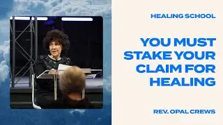 You Must Stake Your Claim For Healing | Rev. Opal Crews | Cornerstone Word of Life Church