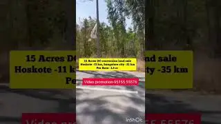 15 Acres DC Conversion Land for Sale ||  &ndash; Hoskote, Bangalore
