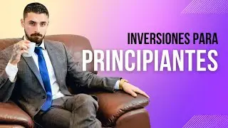 Inversiones f&aacute;ciles para principiantes: c&oacute;mo hacer crecer tu dinero
