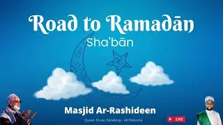 Tips for the Road to Ramaḍān - Shaʿbān