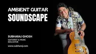 Ambient Guitar Soundscape #improvisation (Drone Music/Looping)
