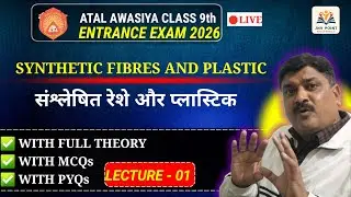 Synthetic fibre, plastics /संश्लेषित रेशे ,प्लास्टिक | Class 9 | Atal Awasiya vidhyalaya  & JNV 2026