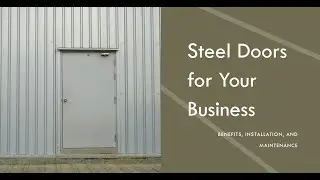 Entry  Steel door company near me in Houston, Texas: Benefits, Installation and Maintenance.