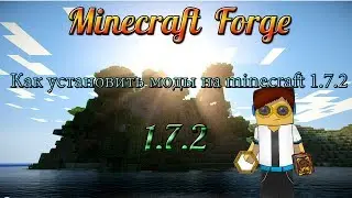 How to install mods minecraft 1.7.2, 1.7.10 Forge