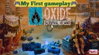 🧔My first gameplay🎮|| Oxide multiplayer online || Part -1 || Game series || Open world survival game
