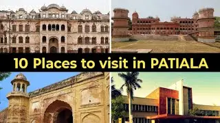 Most Famous Places to Visit in Patiala || Beautiful Places to Visit in Patiala District of Punjab