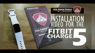 FITBIT CHARGE 5 / ACE ARMOR SHIELD INSTALLATION VIDEO