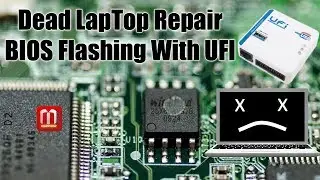 Dead Laptop Repair With UFI - BIOS Flashing With UFI Box