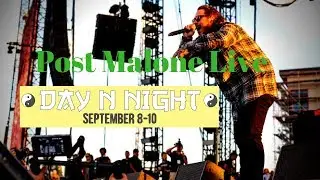 POST MALONE LIVE @ DAY N NIGHT FESTIVAL 2017
