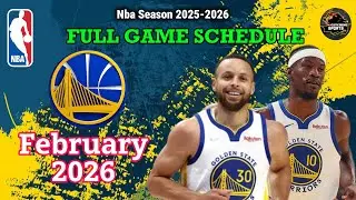 GOLDEN STATE WARRIORS SCHEDULE FEBRUARY 2026 | Warriors Full Games Schedule 