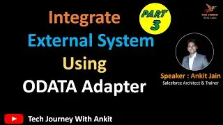 Part 3 : Salesforce Connect | Integrate Salesforce with External System Using OData #integration