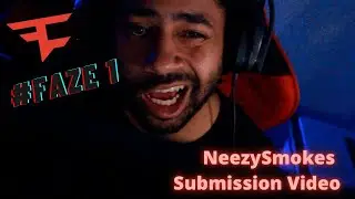 NeezySmokes #FaZe 1 Submission Video