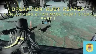 Operation: Rust Reaper | Helldivers 2 Fan Audio Drama (Cinematic Short Story)