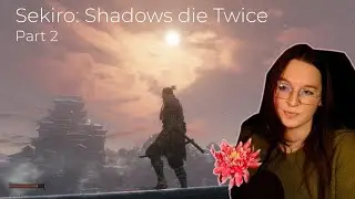 On this episode of Parry and &acute;Get Good&acute;.. Skill Issue! | Sekiro | Part 2