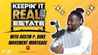 From The NFL To Mortgage Lending, Austin P. Duke Dives In | EP 8 | Keepin' It REAL Estate Pod