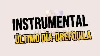 INSTRUMENTAL &Uacute;LTIMO D&Iacute;A-DREFQUILA | LOS SENTIMIENTOS DE UN ROBOT