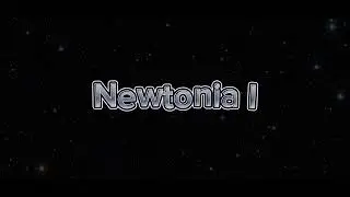 Newtonia I and II slowed but better audio quality