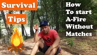 | Survival Tips | How to start a Fire without matches.