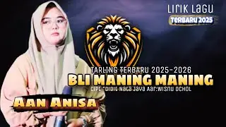LIRIK LAGU ( BLI MANING MANING AAN ANISA) SINGGEL TARLING TERBARU 2025-2026