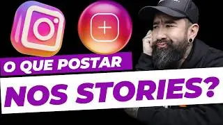 Stories do Instagram: o que devo postar?