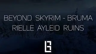 Beyond Skyrim - Bruma : Rielle Ayleid Ruin Stroll-Through