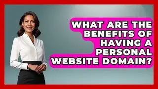 What Are The Benefits Of Having A Personal Website Domain? - Job Success Network