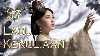 【Cerita cinta yang mendalam】Lagu Kemuliaan 37丨The Song of Glory 37