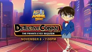 Detective Conan The Private Eyes Requiem Astig Anime Friday on Heart of Asia Channel November 8 2024