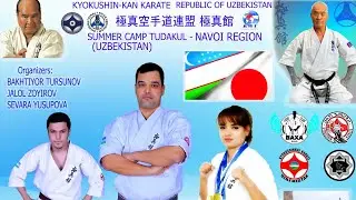 KYOKUSHIN-KAN UZBEKISTAN Summer camp TUDAKUL- КАРАТЭ КЁКУШИН-КАН Узбекистан- Летний Семинар ТУДАКУЛЬ