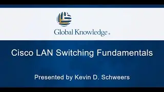 CCNA Training | Cisco LAN Switching Fundamentals | OSI Layer Segmentation | Global Knowledge