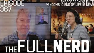 Snapdragon X2 Elite, Windows 10 End Of Life Is Near & More | The Full Nerd ep. 367