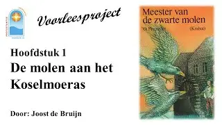 Voorleesproject Meester van de zwarte molen Hoofdstuk 1