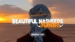 Beautiful Soul Healing Nasheeds Playlist🧡🎶 | Trending Peaceful Nasheeds Collection🦋🌸 | Islamic Edits