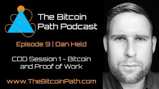 Dan Held | Bitcoin and Proof of Work