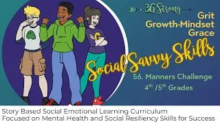 56.  4th/5th Grades -- Topic 3: Social Savvy Skills -- 56. Manners Challenge