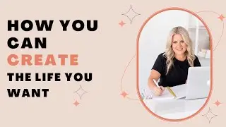 How You Can Create the Life You Want - Purpose with Corie Clark